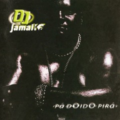 Dando Trabalho Pros Anjos - DJ Jamaika (2000)