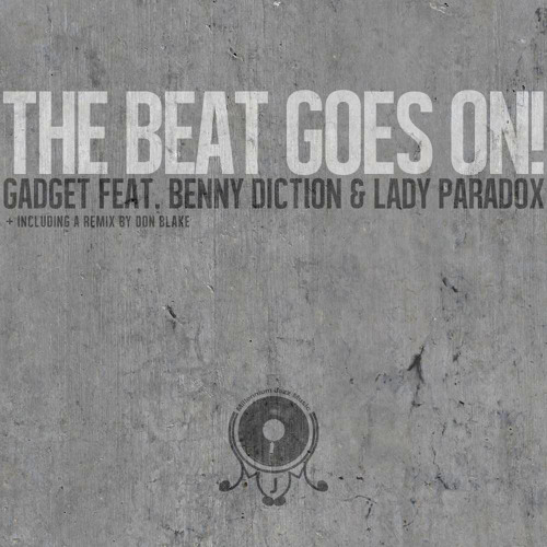 Gadget Feat. Benny Diction & Lady Paradox - The Beat Goes On - Don Blake Remix [ Bandcamp Single ]