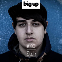 Big Up Mix 100 - Etch