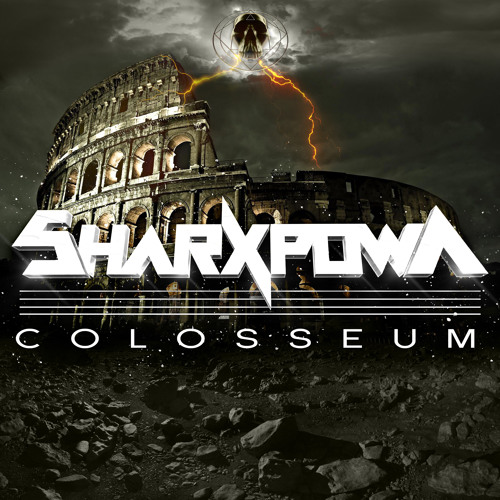 Sharxpowa - Colosseum (out now!)