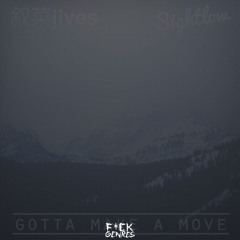 Sightlow - Gotta Make A Move (feat. Jives )