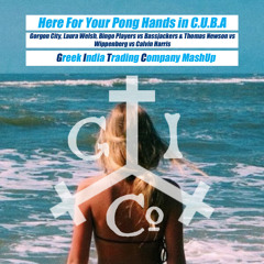 Here For Your Pong Hands in C.U.B.A. (GITC MashUp)