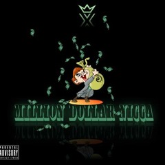 Million Dollar N*gga (Prod. By Toxsikk)