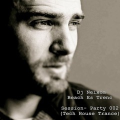 Dj Neixom (Techno House ProgressiveTrance)Beach Es Trenc Party 002