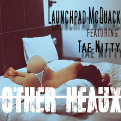 Other Heaux- Ft Tae Nitty