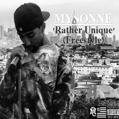Mysonne - Rather Unique(Freestyle)