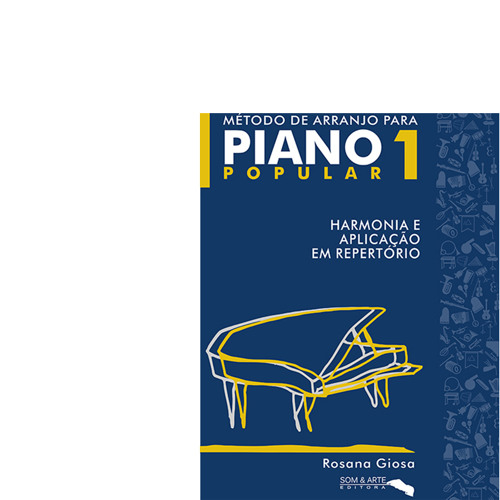 Piano 1 - Arranjos e Atividades - Piano 1 - Arranjos e Atividades - Autor