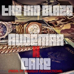 @TheKidBlaze - Audemar X Cake Produced by @JugHeadProd