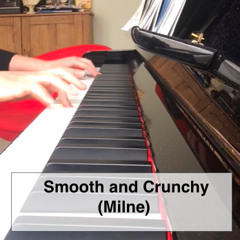 Smooth And Crunchy - Milne