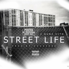2 Gunz Vito -Street Life [Prod By Hoodzone]