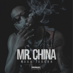 Noah Jordan - Mr. China (Prod. by Sync Preach)