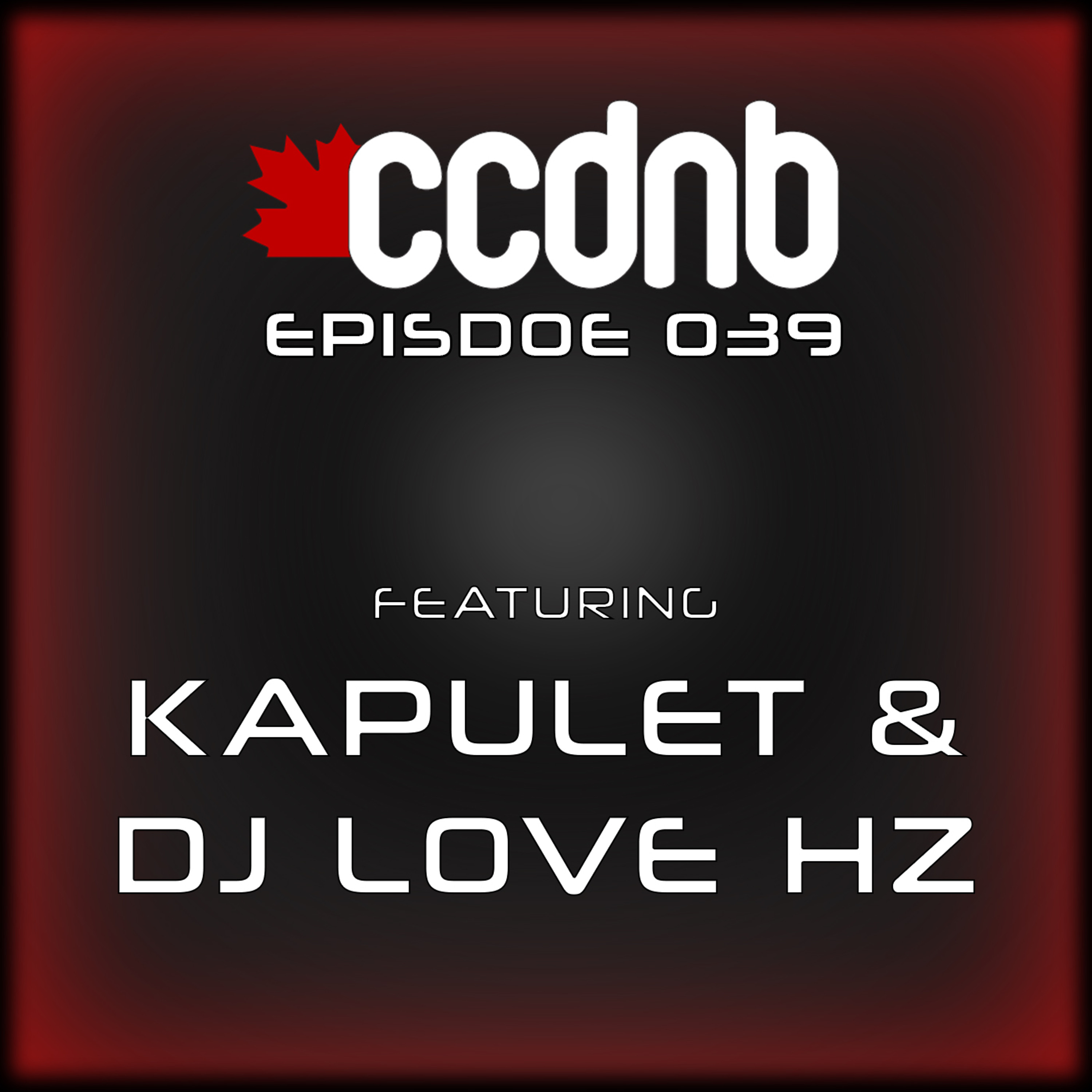 CCDNB 039 Feat. Kapulet & DJ Love Hz