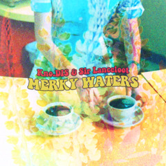 Merky Waters. (w/Kno.DIS)