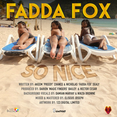 FADDA FOX - SO NICE - MASTER (Produced By Darien Bailey & Hector Cesar)