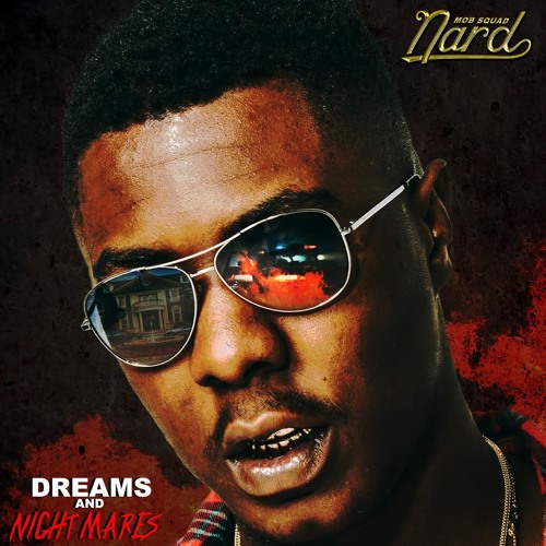 MobSquad Nard - "Dreams & Nightmares"