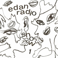 Edan Radio Show (No. 1)