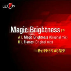 Magic Brightness - Fher Agner (Original Mix)-Fly-On Records-