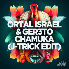 Ortal Israel & Ger3to - Chamuka (J-Trick Edit) OUT NOW