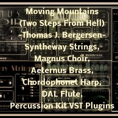 Moving Mountains (Thomas J. Bergersen) Syntheway Strings, Magnus Choir, Brass, Harp, Flute