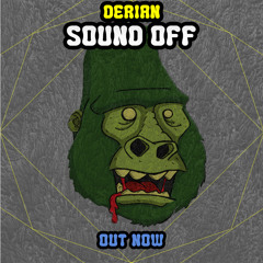 Derian - Sound Off (Original Mix)***Out Now***