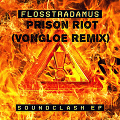 Flosstradamus- Prison Riot (VONGLOE Remix)