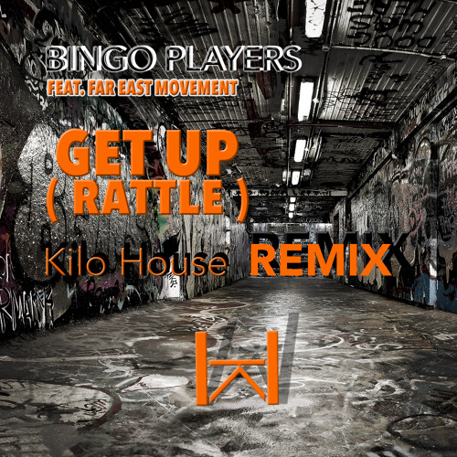 Stream Bingo Players Feat. Far East Movement - Get Up (Rattle) (Kilo House  REMIX) [FREE DOWNLOAD] by Kilo House | Listen online for free on SoundCloud