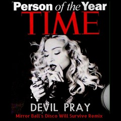Madonna -Devil Pray (Mirror Ball's Disco Will Survive Remix)