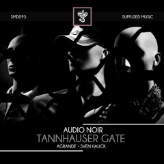 SMD095 Audio Noir - Tannhauser Gate EP [Suffused Music]