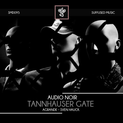 SMD095 Audio Noir - Tannhauser Gate EP [Suffused Music]