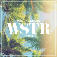 Veronica Maggio - Måndagsbarn (WSTR Remix)