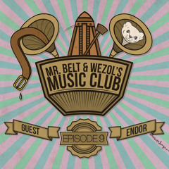 Mr. Belt & Wezol's Music Club 009 (Guestmix: Endor)