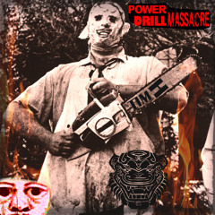 TimH- Power Drill Massacre