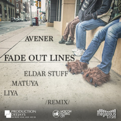 Avener - Fade Out Lines [Eldar Stuff, Matuya, Liya Remix]