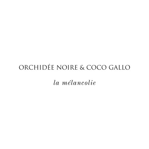 ORCHIDÉE NOIRE & Coco Gallo - La mélancolie