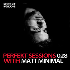 Perfekt Sessions 028 With Matt Minimal