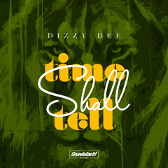 Dizzy Dee - Time Shall Tell (Soundalize it! Records) June 2015