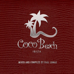 Coco Beach Ibiza, Vol. 4 (Compiled by Paul Lomax) - Teaser