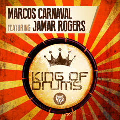 Marcos Carnaval - King of Drums (feat. Jamar Rogers) [Original Mix]
