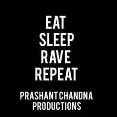 EAT SLEEP RAVE REPEAT - PRASHANT CHANDNA PRODUCTIONS