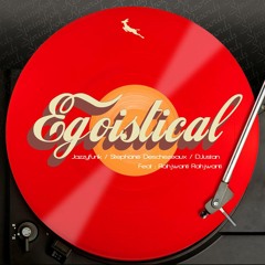 JazzyFunk, Stéphane Deschezeaux, Justan feat. Rahjwanti - Egotistical (Original Mix)