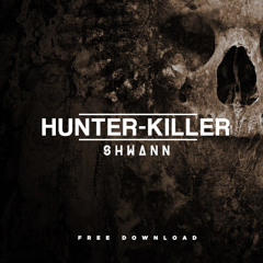 Shwann - Hunter-Killer (Original Mix) [Wanted Tunes Exclusive]