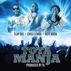Tota Manja - Chilu Lemba Slap Dee & Ruff Kaida