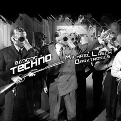 Banging Techno sets 105 >> Michael Lasch // Darktronics
