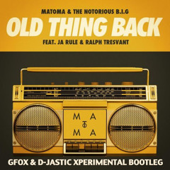 Matoma & The Notorious B.I.G.- Old Thing Back (GFOX & D-Jastic Xperimental Bootleg)