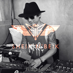 Sheik 'N' Beik Floatcast #010 with FoNG