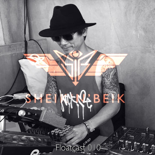 Sheik 'N' Beik Floatcast #010 with FoNG