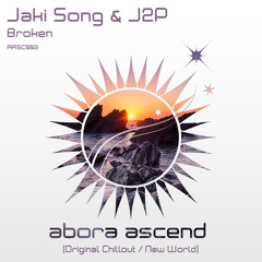 Jaki Song & J2P - Broken (New World Remix) [Abora Ascend]