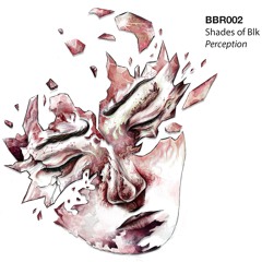 BBR002 - Shades of Blk - Perception
