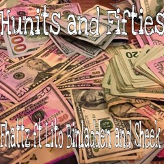 Hunits and Fifties Fhattz ft Binnlito and SHeek