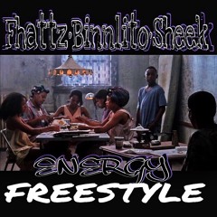 Energy Freestyle FHATTZ BINNLITO AND SHEEK